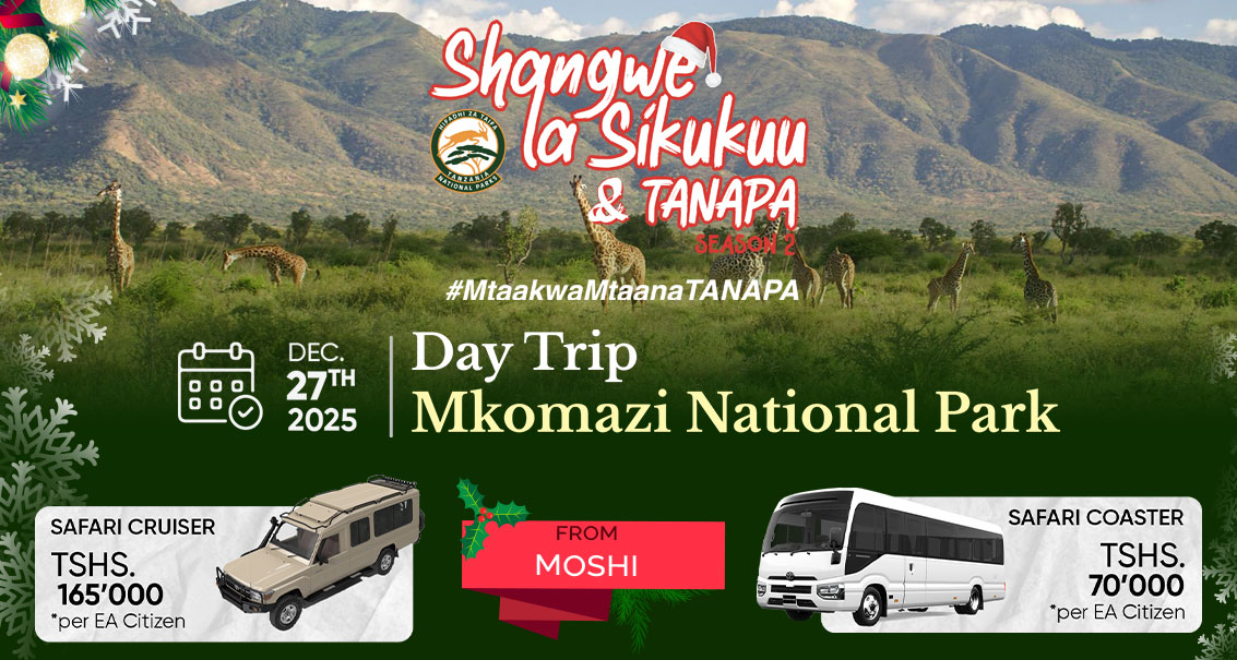 27/12/2025 - Shangwe la Sikukuu na TANAPA - Hifadhi ya Mkomazi (kutokea Moshi)